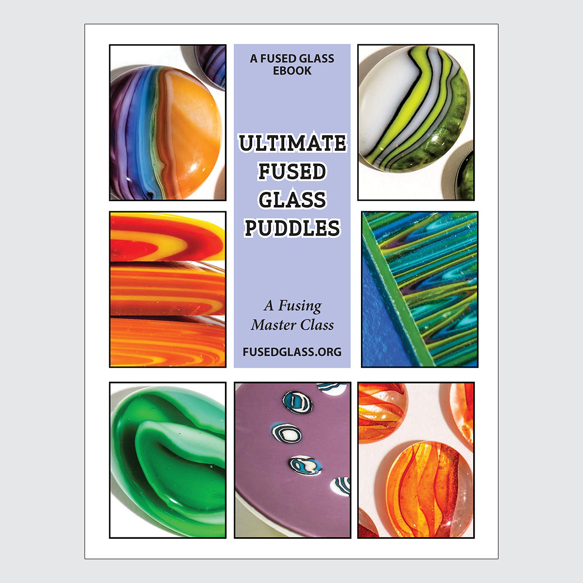 Ultimate Fused Glass Puddles