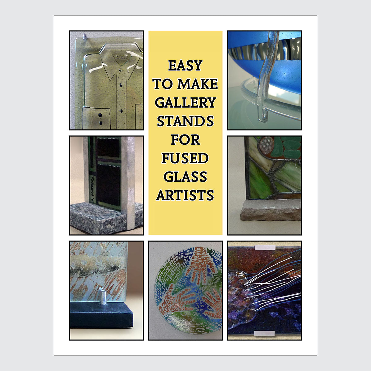 Easy to Make Gallery Stands for Fused Glass Artists