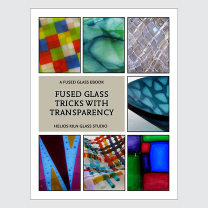Fused Glass Tricks with Transparency