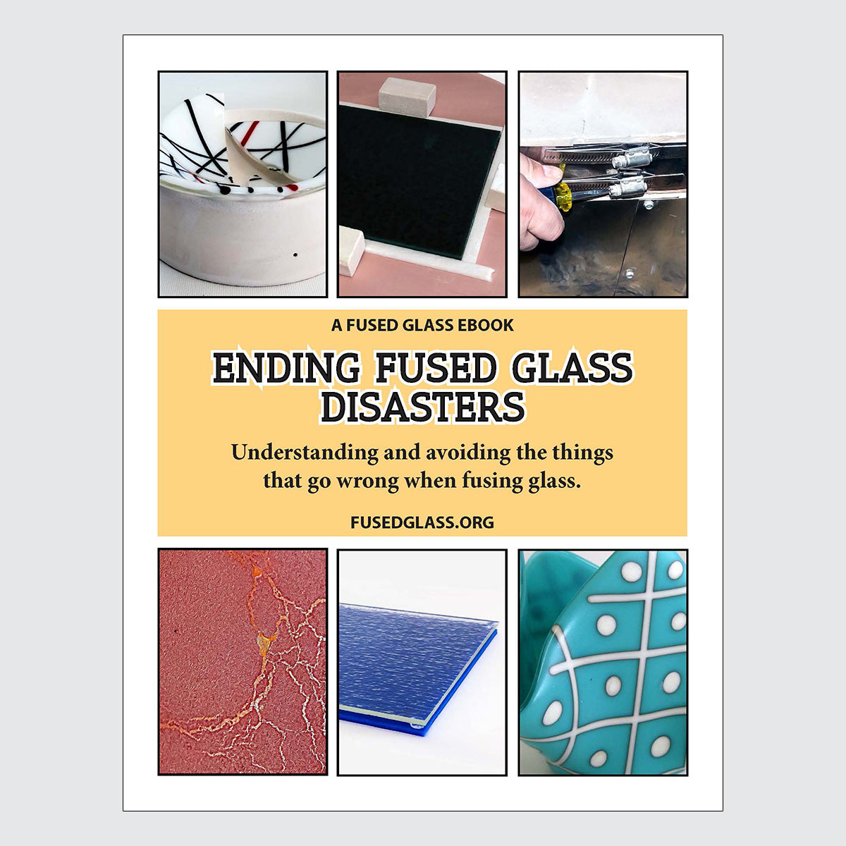 Ending Fused Glass Disasters